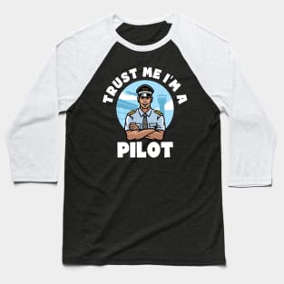 Trust Me I'm a Pilot. Cartoon Pilot. Baseball T-Shirt